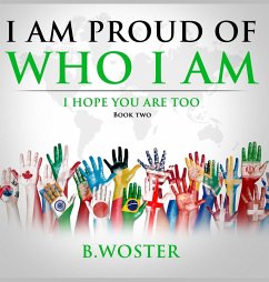 I Am Proud of Who I Am - Woster, B.