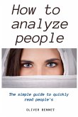 How to Analyze People How to Analyze People