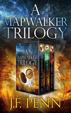A Mapwalker Trilogy: Map of Shadows, Map of Plagues, Map of the Impossible (eBook, ePUB) - Penn, J. F.