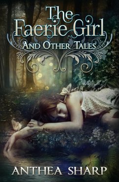 The Faerie Girl and Other Tales - Sharp, Anthea
