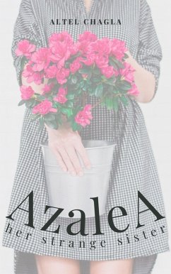 Azalea: Her Strange Sister (eBook, ePUB) - Chagla, Altel