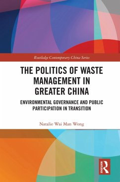 The Politics of Waste Management in Greater China (eBook, ePUB) - Wong, Natalie Wai Man