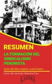 Resumen de La Formación del Sindicalismo Peronista de Louise Doyon (RESÚMENES UNIVERSITARIOS) (eBook, ePUB)