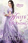 A Whiff of Scandal (Spirited Spinsters, #2) (eBook, ePUB) A Whiff of Scandal (Spirited Spinsters, #2) (eBook, ePUB)