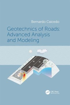 Geotechnics of Roads: Advanced Analysis and Modeling (eBook, PDF) - Caicedo, Bernardo