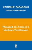 Pädagogik des Friedens in friedlosen Verhältnissen (eBook, PDF) Pädagogik des Friedens in friedlosen Verhältnissen (eBook, PDF)