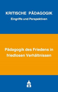 Pädagogik des Friedens in friedlosen Verhältnissen (eBook, PDF)