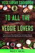 Vegetarian Cookbook: To All The Veggie... - Bild 1
