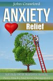 Anxiety Relief: Self Help (With Heart) For Anxiety, Panic Attacks, And Stress Management (eBook, ePUB)