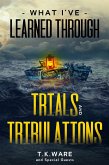 What I've Learned Through Trials And Tribulations (eBook, ePUB) What I've Learned Through Trials And Tribulations (eBook, ePUB)