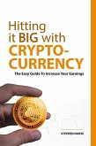 Hitting It Big With Cryptocurrency (eBook, ePUB)