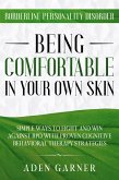 Borderline Personality Disorder: Being Comfortable In Your Own Skin - Simple Ways To Fight and Win Against BPD With Proven Cognitive Behavioral Therapy (eBook, ePUB)