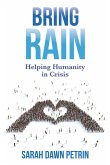 Bring Rain: Helping Humanity in Crisis (eBook, ePUB)