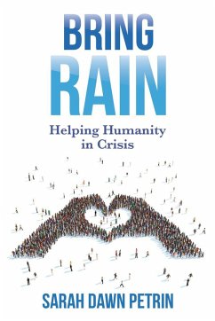 Cover Bring Rain: Helping Humanity in Crisis (eBook, ePUB)