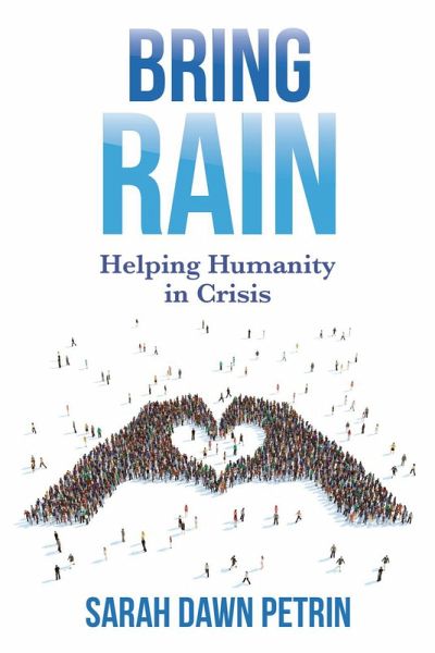 Bring Rain: Helping Humanity in Crisis (eBook, ePUB)