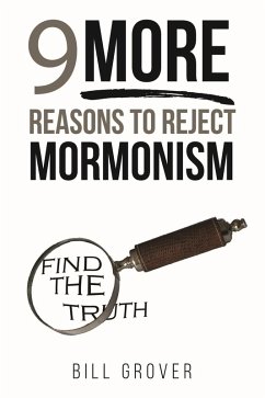 Nine MORE Reasons to Reject Mormonism (eBook, ePUB) - Grover, Bill