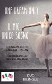 One Dream Only / Il mio unico sogno (Libro bilingue: inglese - italiano) (eBook, ePUB)