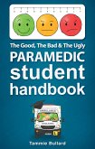The Good, The Bad & The Ugly Paramedic Student Handbook (GBU Paramedic, #1) (eBook, ePUB)