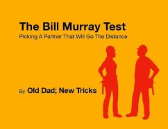 The Bill Murray Test: Picking A Partner That Will Go The Distance (eBook, ePUB) - Tricks, Old Dad New