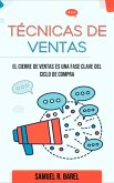 Técnicas De Ventas, El Cierre De Ventas Es Una Fase Clave Del Ciclo De Compra (eBook, ePUB) Técnicas De Ventas, El Cierre De Ventas Es Una Fase Clave Del Ciclo De Compra (eBook, ePUB)