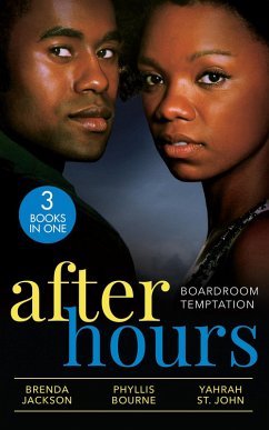 After Hours: Boardroom Temptation: Bachelor Unforgiving (Bachelors in Demand) / Moonlight Kisses / Taming Her Billionaire (eBook, ePUB) - Jackson, Brenda; Bourne, Phyllis; St. John, Yahrah