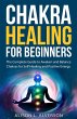 Chakra Healing For Beginners: The... - Bild 1