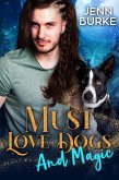 Must Love Dogs...And Magic (eBook, ePUB)