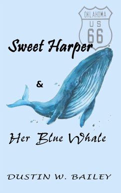 Sweet Harper and Her Blue Whale (eBook, ePUB) - Bailey, Dustin