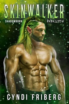 Skinwalker (Shadowborn Rebellion, #3) (eBook, ePUB) - Friberg, Cyndi