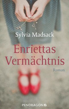 Enriettas Vermächtnis (eBook, ePUB) - Madsack, Sylvia