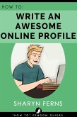 How To Write An Awesome Online Profile ('How To' Femdom Guides, #1) (eBook, ePUB)