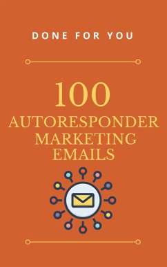 100 AutoResponder Marketing Emails (eBook, ePUB) - Borkar, Parashar