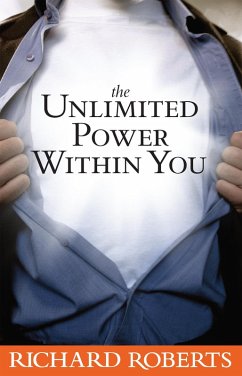 The Unlimited Power Within You (eBook, ePUB) - Roberts, Richard