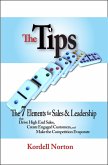 The Tips - The 7 Catalysts for Sales & Leadership that Drive High End Sales, Create Engaged Customers and Make the Competition Evaporate (eBook, ePUB)