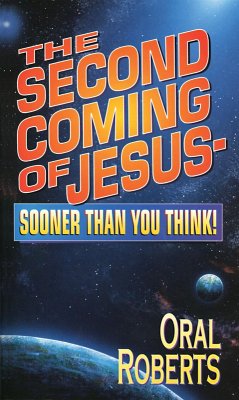The Second Coming of Jesus - Sooner Than You Think (eBook, ePUB) - Roberts, Oral