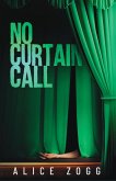 NO CURTAIN CALL (eBook, ePUB) NO CURTAIN CALL (eBook, ePUB)