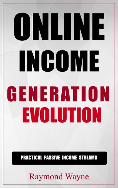 Online Income Generation Evolution (eBook, ePUB)