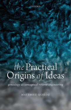 The Practical Origins of Ideas (eBook, ePUB) - Queloz, Matthieu