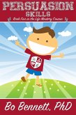 Persuasion Skills: Book Five in the Life Mastery Course (eBook, ePUB)
