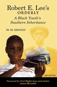 Robert E. Lee's Orderly A Black Youth's Southern Inheritance (2nd Edition) (eBook, ePUB) - Arnold, Al