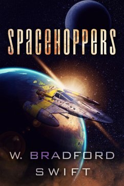 Spacehoppers (eBook, ePUB) - Swift, W. Bradford; Swift, Brad