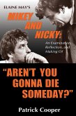 "Aren't You Gonna Die Someday?" Elaine May's Mikey and Nicky: An Examination, Reflection, and Making Of (eBook, ePUB) "Aren't You Gonna Die Someday?" Elaine May's Mikey and Nicky: An Examination, Reflection, and Making Of (eBook, ePUB)