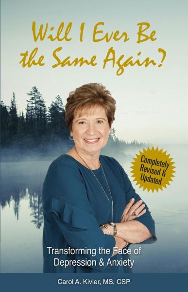 Will I Ever Be the Same Again?: Transforming the Face of Depression & Anxiety (Kivler Communications) (eBook, ePUB) Will I Ever Be the Same Again?: Transforming the Face of Depression & Anxiety (Kivler Communications) (eBook, ePUB)