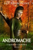 ANDROMACHE (A Queen is Crowned - Book 1) (eBook, ePUB)