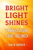 Bright Light Shines Through The Blind (eBook, ePUB)