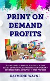 Print On Demand Profits (eBook, ePUB) Print On Demand Profits (eBook, ePUB)