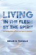 Living in the Flesh by the Spirit... - Bild 1