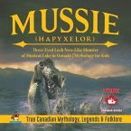 Mussie (Hapyxelor) - Three-Eyed Loch Ness-Like Monster of Muskrat Lake in Ontario   Mythology for Kids   True Canadian Mythology, Legends & Folklore (eBook, ePUB)
