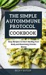 The Simple Autoimmune Protocol Cookbook... - Bild 1