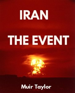 IRAN - THE EVENT (eBook, ePUB) - Taylor, Muir